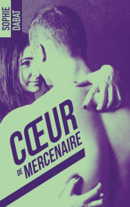 Title: Coeur de mercenaire, Author: Sophie Dabat