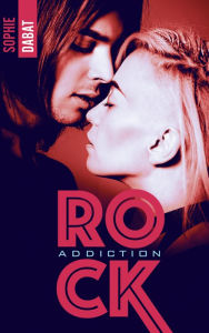 Title: Rock Addiction, Author: Sophie Dabat