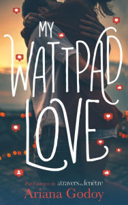 Title: My wattpad love, Author: Ariana Godoy