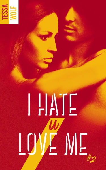 I hate U love me - tome 2