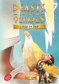 Title: Beasts of Olympus - Tome 6 - L'aigle de Zeus, Author: Lucy Coats