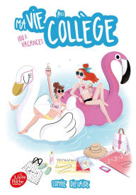 Title: Ma vie au collège - 100% vacances: 100 % vacances, Author: Sophie Dieuaide