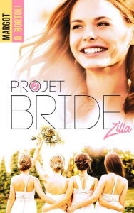 Title: Projet Bridezilla, Author: Margot D. Bortoli