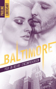 Title: Baltimore - 2,5 - Pour un instant d'incompréhension : une nouvelle dans l'univers de la série, Author: Pauline Libersart