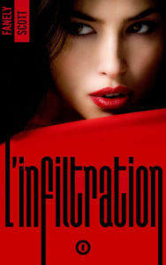 Title: L'Infiltration - tome 1, Author: Fanely SCOTT