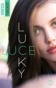 Title: Lucky Luce - Tome 3, Author: Vanessa Furchert