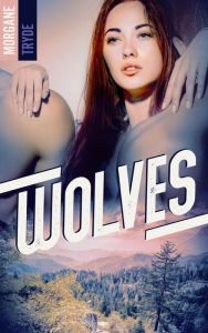 Title: Wolves, Author: Morgane Tryde