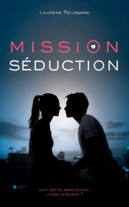 Title: Mission séduction, Author: Laurène Reussard