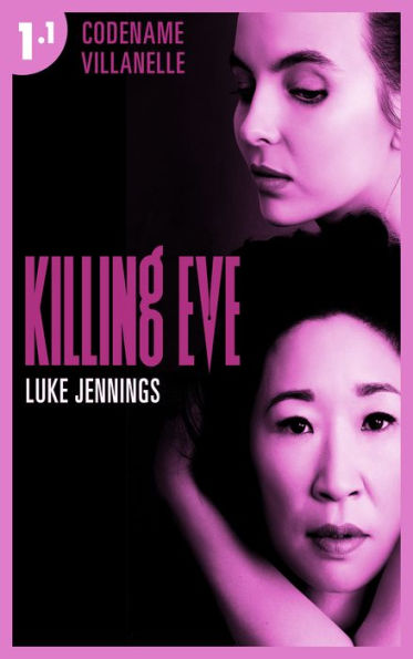 Killing Eve - Codename Villanelle - Episode 1: Le roman à l'origine de la série événement !