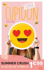 Title: Ce stupide Cupidon, Author: Cécilia Dogrul