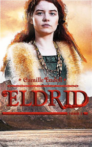 Title: Eldrid - Tome 3, Author: Camille Endell