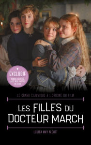 Title: Les Filles du Docteur March - Le grand classique à l'origine du film: Roman illustré avec des photos du film, Author: Louisa May Alcott