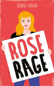 Title: Rose Rage, Author: Illana Cantin