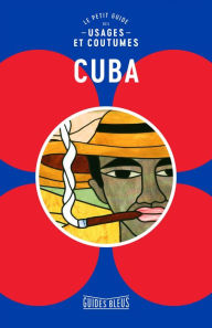 Title: Cuba : le petit guide des usages et coutumes, Author: Collectif