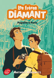Title: Les frères Diamant - Tome 4: Pagaille à Paris, Author: Anthony Horowitz