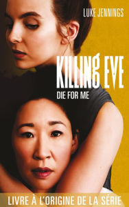 Title: Killing Eve - Die for me: Tome 3, Author: LUKE JENNINGS