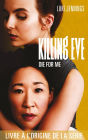 Killing Eve - Die for me: Tome 3