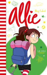 Title: Allie - La colo, Author: Meg Cabot
