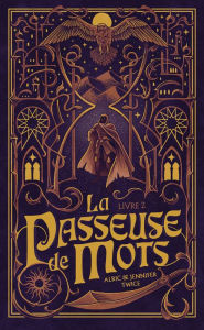Title: La Passeuse de Mots - Tome 2 - L'Oeil de vérité, Author: Alric & Jennifer Twice
