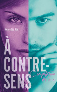 Title: À contre-sens - Compilation #1-2-3, Author: Mercedes Ron