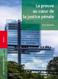 Title: Fondamentaux - La preuve au coeur de la justice pénale - Ebook epub, Author: Yves Jeanclos