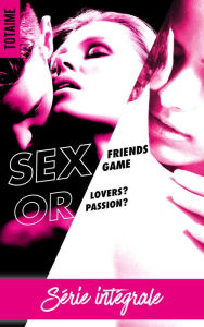 Title: Sex Friends or Sex Game-L'intégrale, Author: Totaime