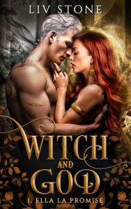 Title: Witch and God - Tome 1: Ella la Promise, Author: Liv Stone