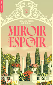 Title: De Miroir et d'espoir - De Miroir tome 2, Author: Julie-Anne Bastard