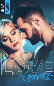 Title: Love and Secrets, Author: Emilia Adams