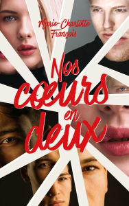 Title: Nos Coeurs en deux, Author: Marie-Charlotte François
