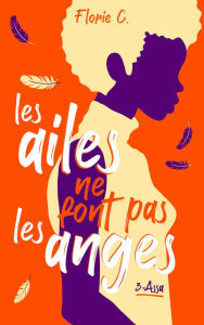 Title: Les ailes ne font pas les anges - tome 3, Assa: Assa, Author: Florie C.