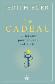 Title: Le cadeau, Author: Dr Edith Eger