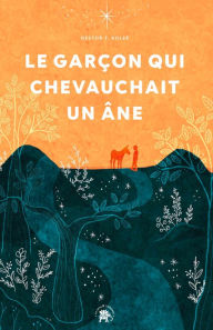 Title: Le garçon qui chevauchait un âne, Author: Nestor T. Kolee