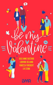 Title: Be my Valentine, Author: Julie-Anne Bastard