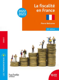 Title: Fondamentaux - La fiscalité en France 2022-2023 - Ebook epub, Author: Pierre Beltrame