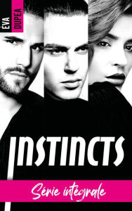 Title: Instincts - L'intégrale, Author: Éva Dupea