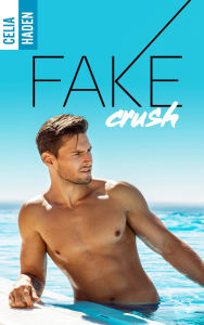 Title: Fake Crush, Author: Célia Haden