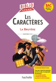 Title: BiblioLycée - Les Caractères, La Bruyère - BAC 2024: Parcours traités : La comédie sociale ; Peindre les Hommes, examiner la nature humaine, Author: La Bruyère