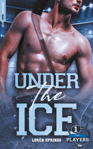 Title: The Players T1, Under the Ice, Author: Lorea Springs