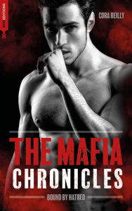 Title: Bound by Hatred- The Mafia Chronicles, T3: La saga best-seller américaine enfin en France !, Author: Cora Reilly