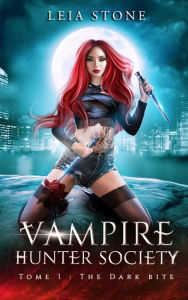 Title: Vampire Hunter society - tome 1, Author: Leia Stone
