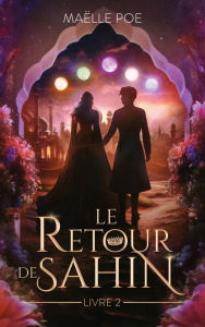Title: Le retour de Sahin - tome 2, Author: Maelle Poe