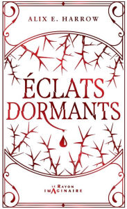 Title: Eclats dormants, Author: Alix E. Harrow