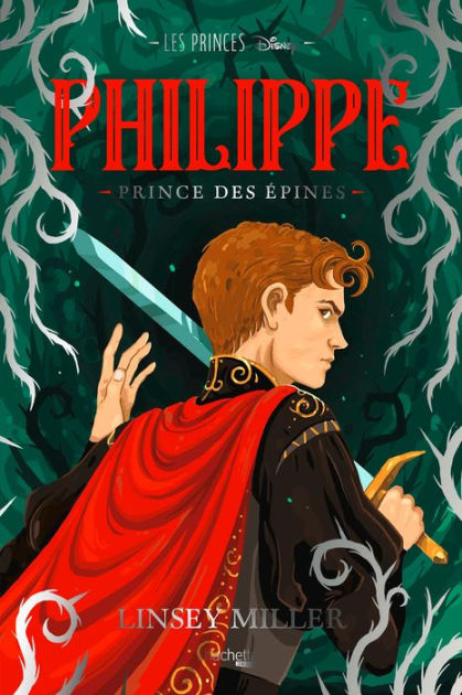 Les Princes Disney - Philippe: Prince des épines by Linsey Miller ...