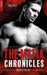 Title: Bound by the Past - The Mafia Chronicles, T7: La saga best-seller américaine enfin en France !, Author: Cora Reilly
