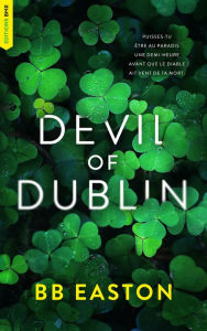 Title: Devil of Dublin: Une Dark Romance dans la Mafia Irlandaise, Author: BB Easton