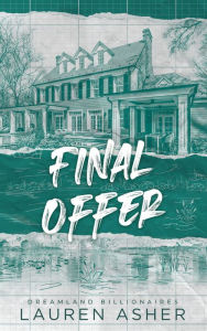 Title: Final Offer: Dreamland billionaires, tome 3, Author: Lauren Asher