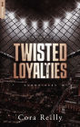 Twisted Loyalties - Camorra Chronicles T1: Après la saga des Mafia Chronicles
