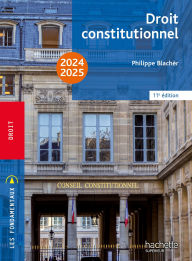 Title: Les Fondamentaux - Droit constitutionnel 2024-2025, Author: Philippe Blachèr