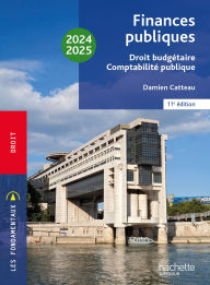 Title: Les Fondamentaux - Finances publiques : droit budgétaire, comptabilité publique 2024-2025, Author: Damien Catteau